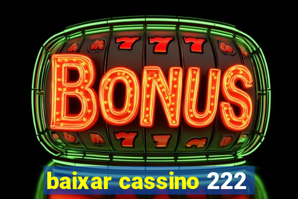 baixar cassino 222